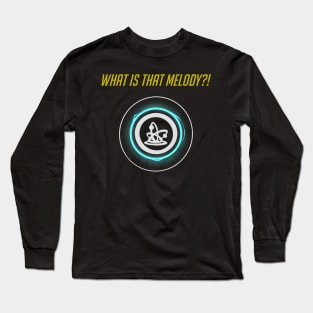 What is that melody?! Long Sleeve T-Shirt